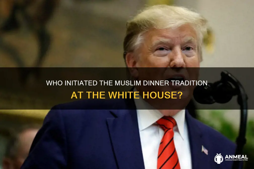 who started muslim dinner at white house