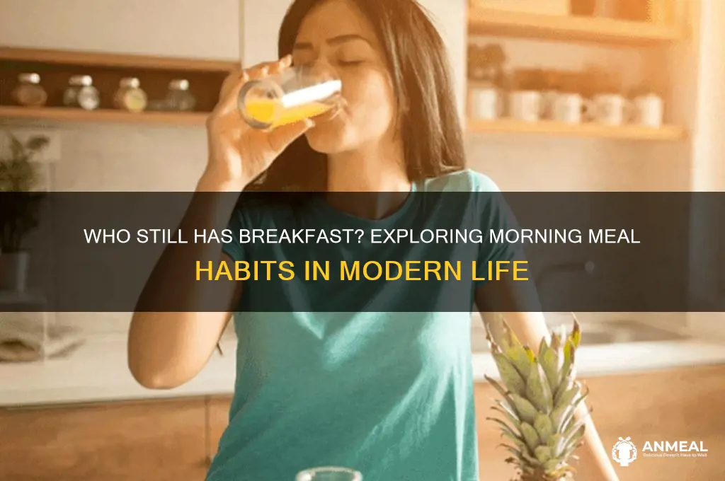 who still has breakfast