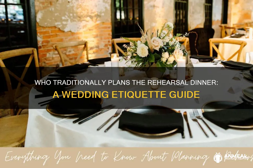 who traditionally plans rehersal dinner