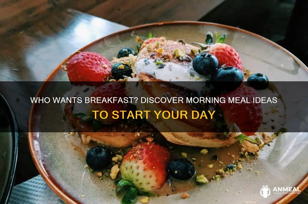 who wants breakfast