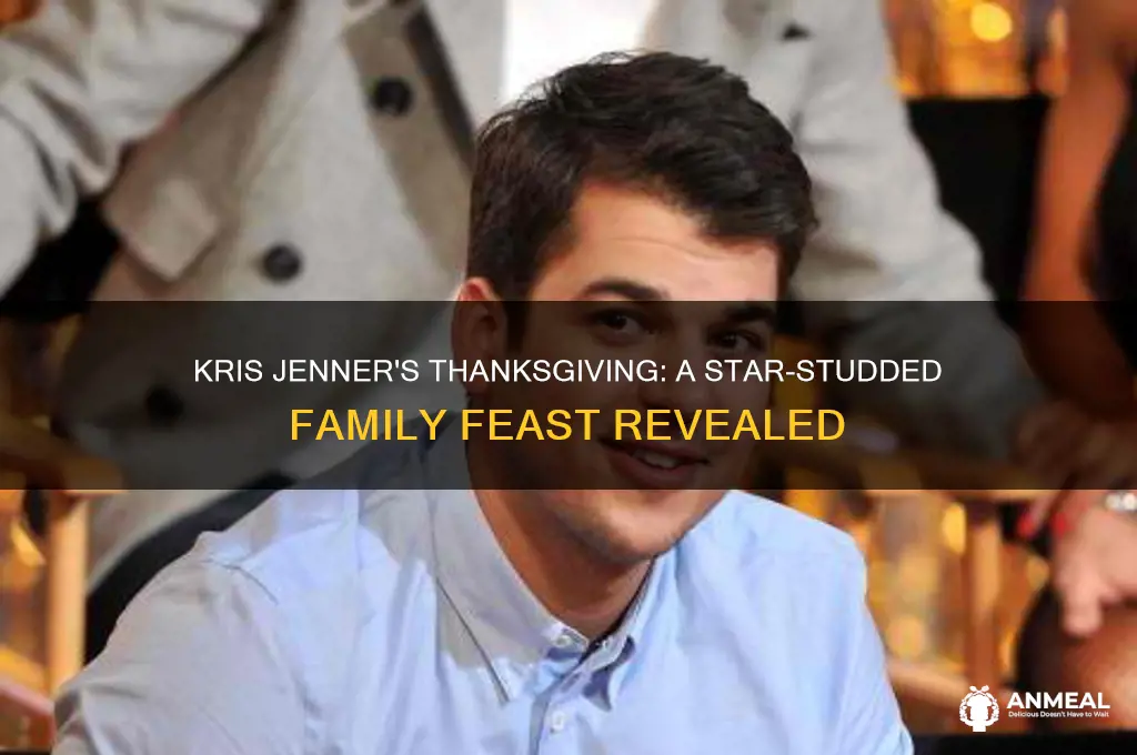 who was at kris jenner thankssgiving dinner