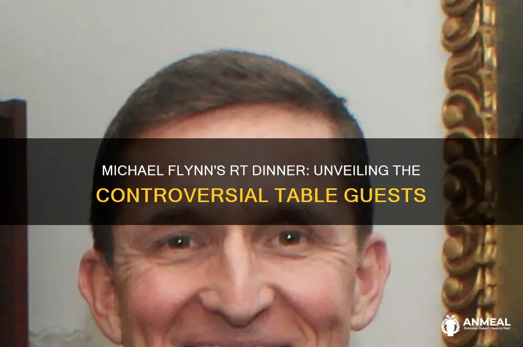 who was at michael flynn rt dinner table