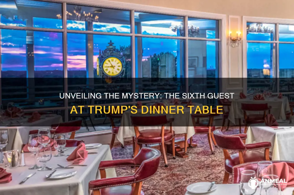 who was the 6th person at dinner with the trumps