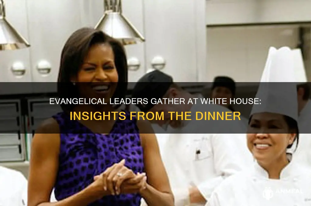 who were the 100 evangelical leaders at white house dinner