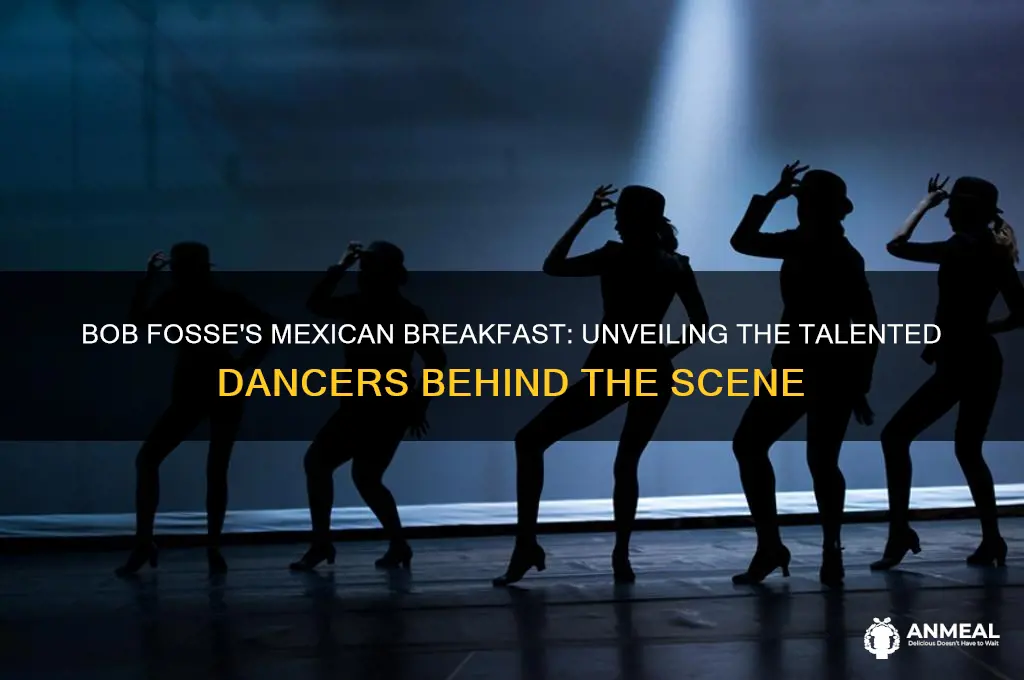 who were the dancers in bob fosses mexican breakfast