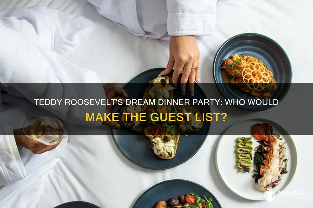 who would teddy roosevelt invite to dinner