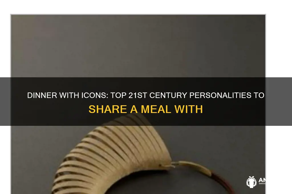 who would you have dinner with from this century