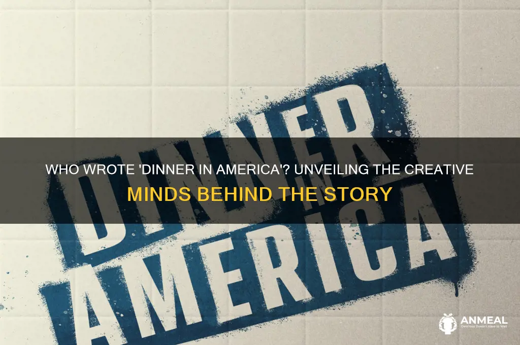 who wrote dinner in america