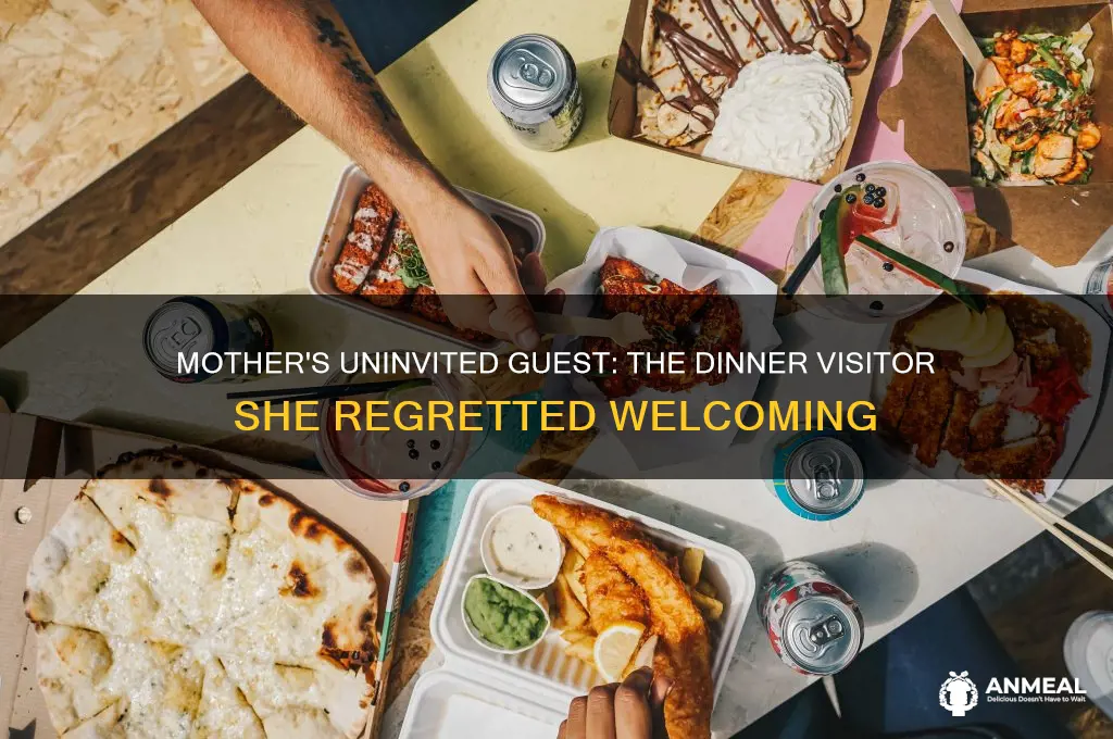 whom did mother wish had not come to dinner