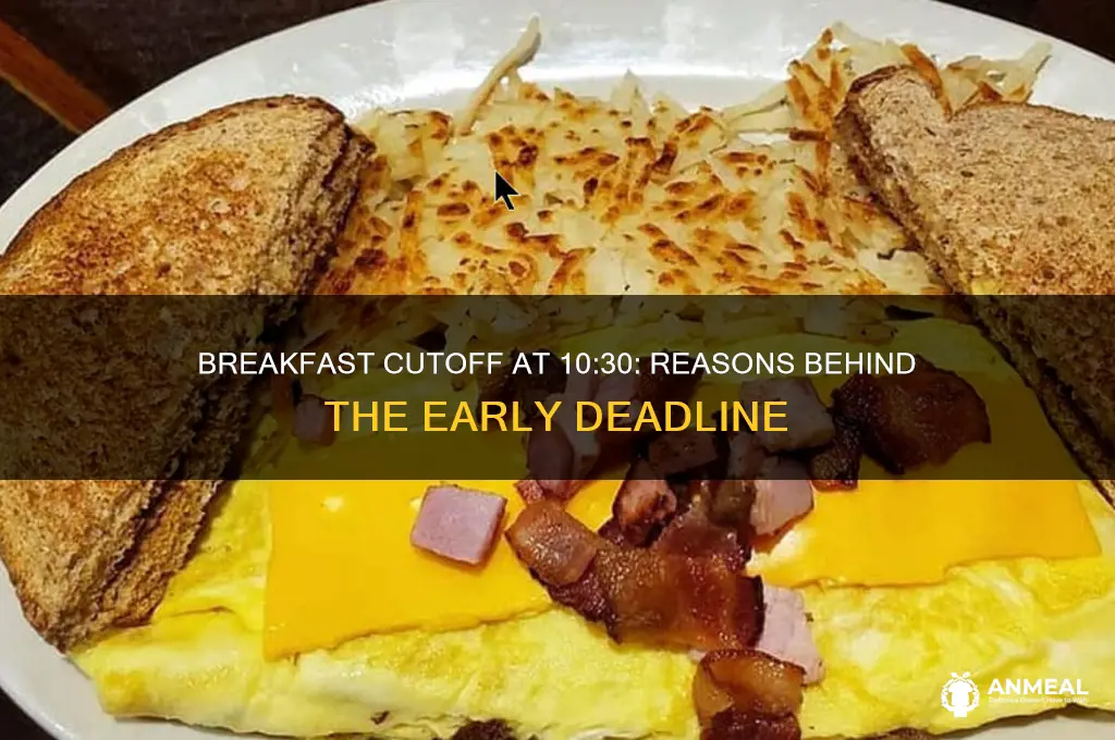 why 1030 breakfast cutoff