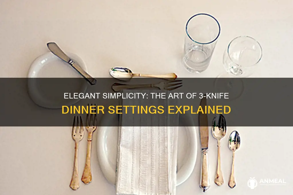 why 3 knives dinner arrangements