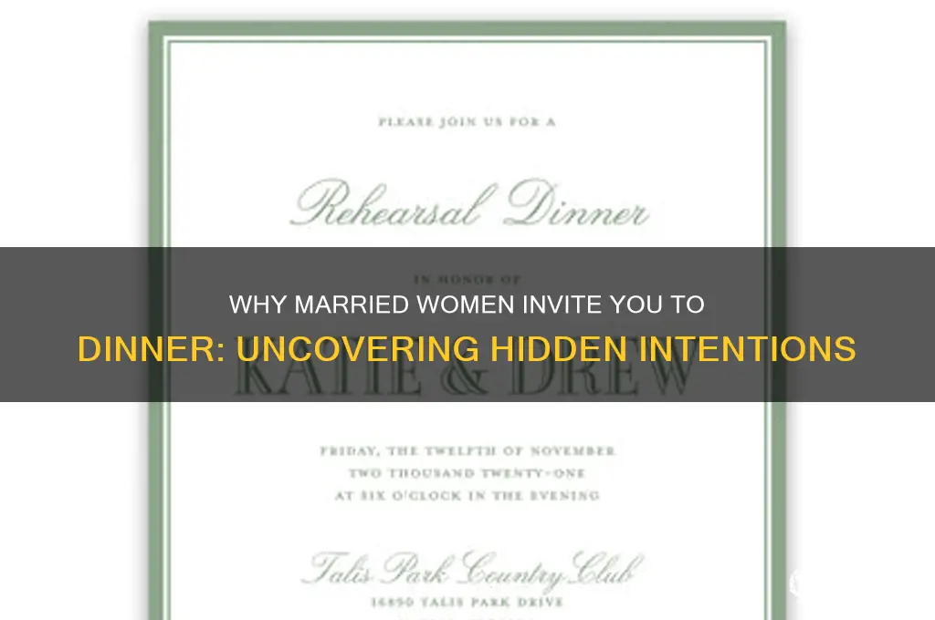 why a married woman friend invites you to dinner