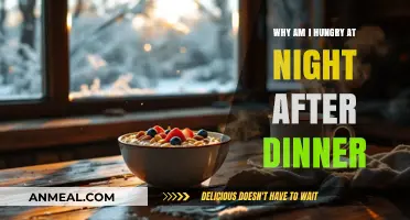 Why Nighttime Hunger Strikes After Dinner: Causes and Solutions