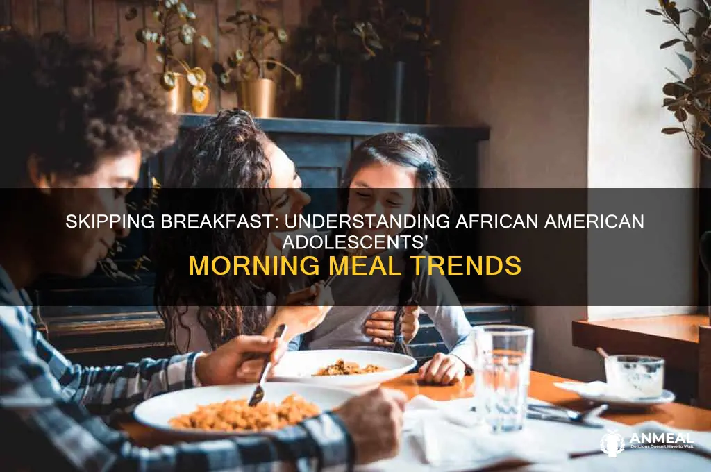 why are african americans adolescents more likey to skip breakfast
