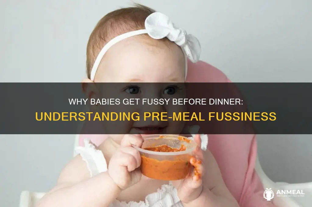 why are babies fussy before dinner