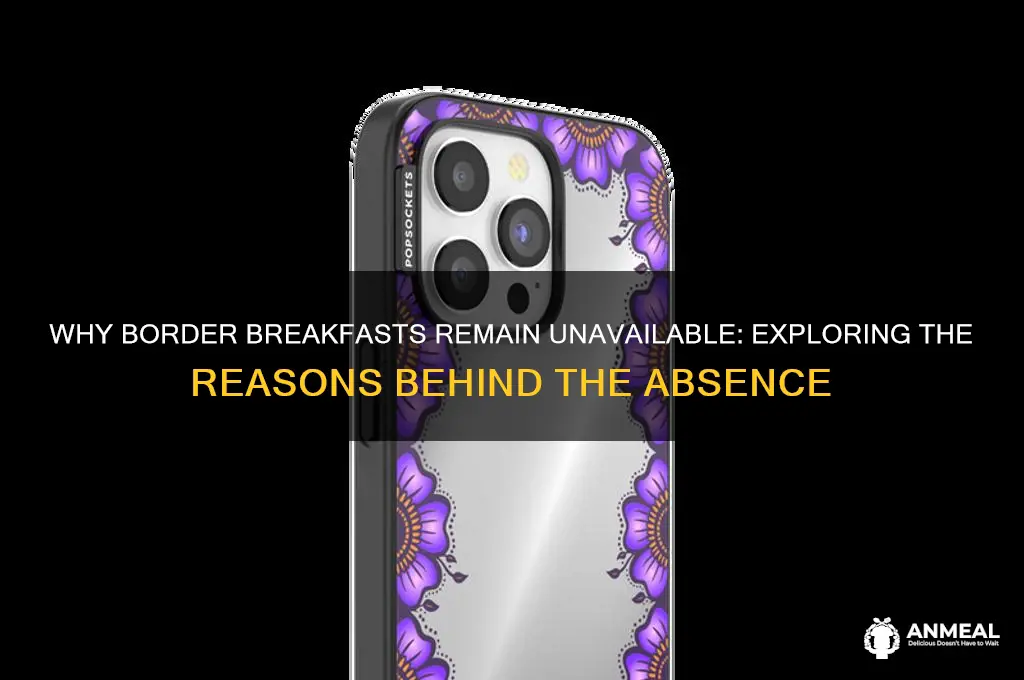 why are border breakfast not available