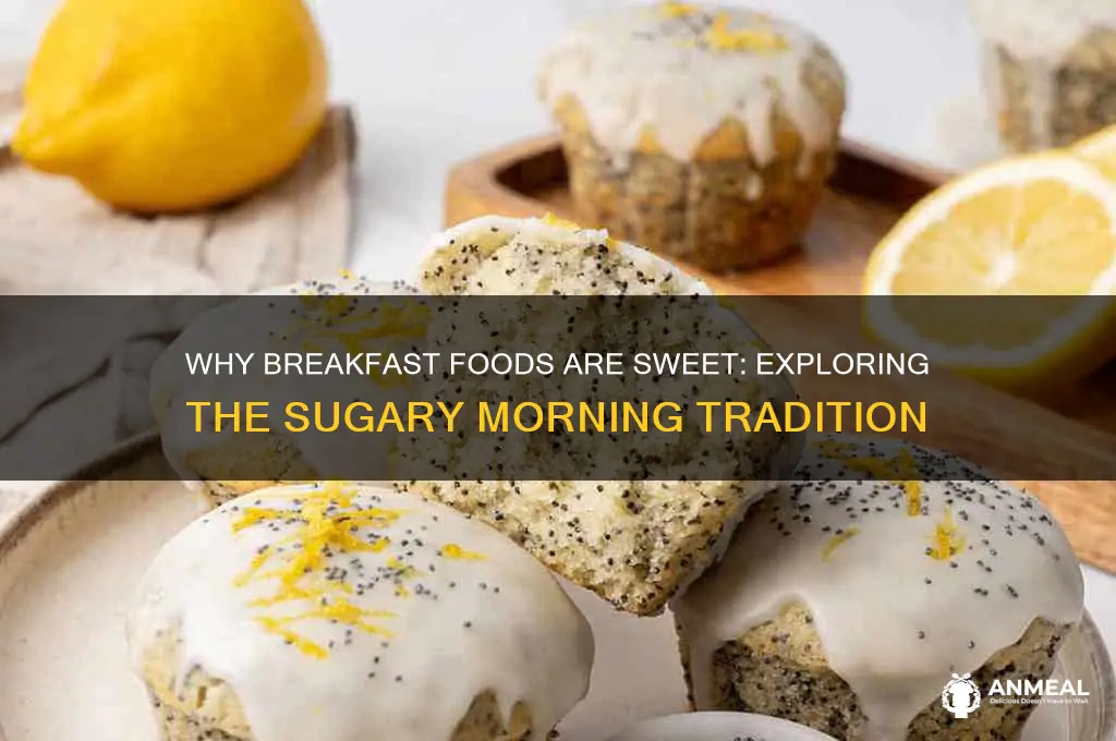 why are breakfast foods sweet