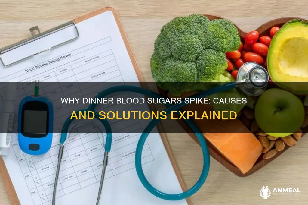 why are dinner blood sugars high