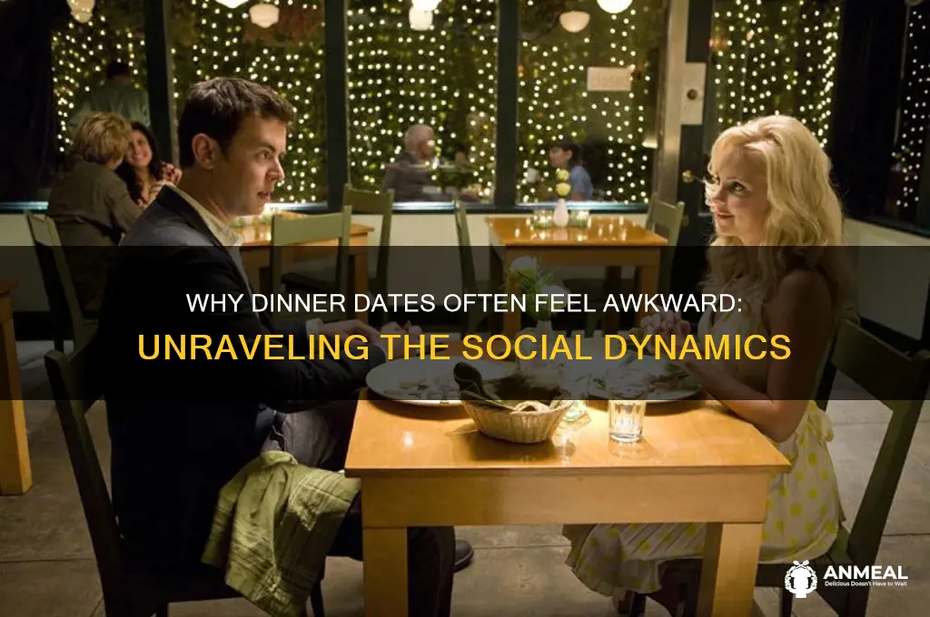 why are dinner dates awkward