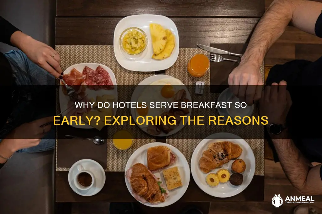 why are hotel breakfasts so early
