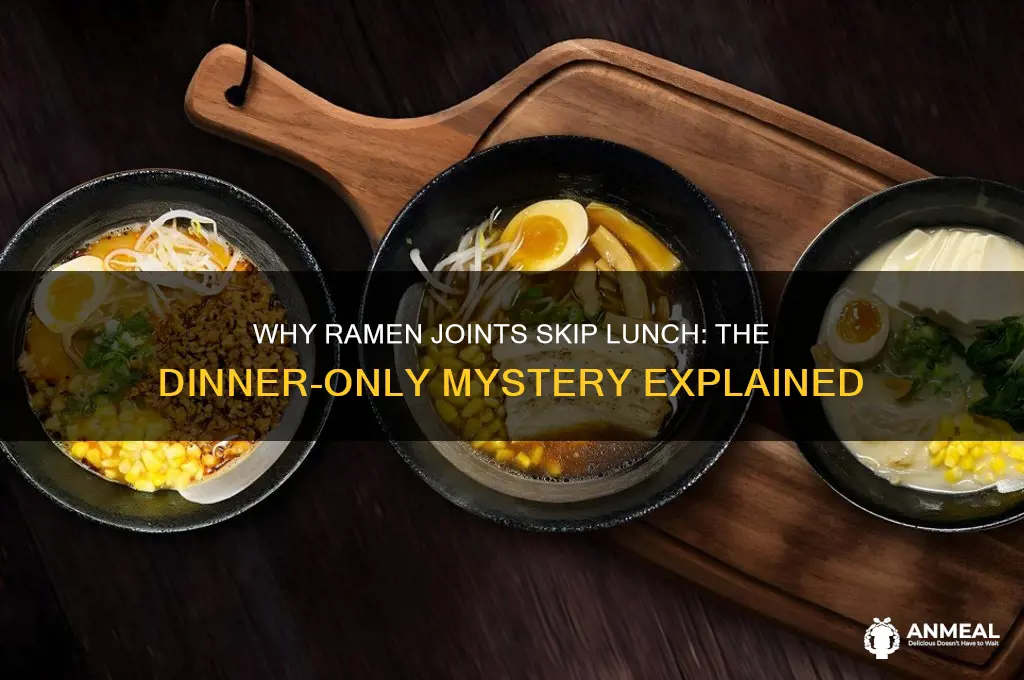 why are ramen places only open for dinner