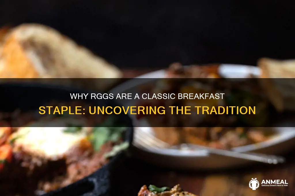 why are rggs traditionally breakfast food