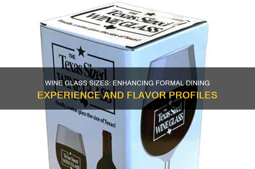 why are there different sizes of wine glasses formal dinner