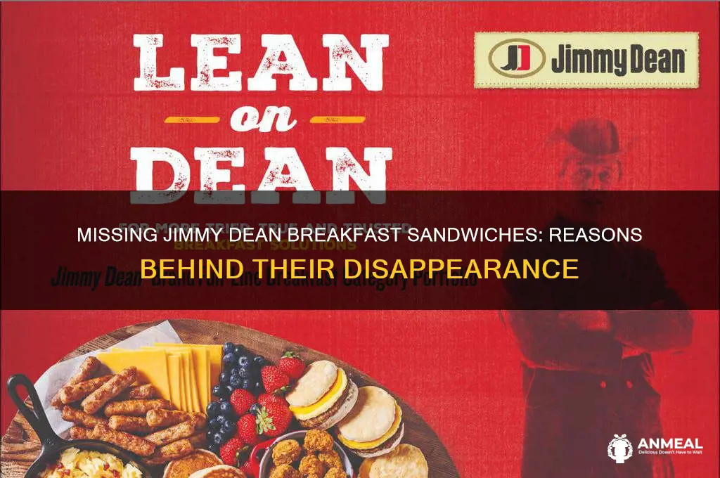why are there no jimmy dean breakfast sandwiches