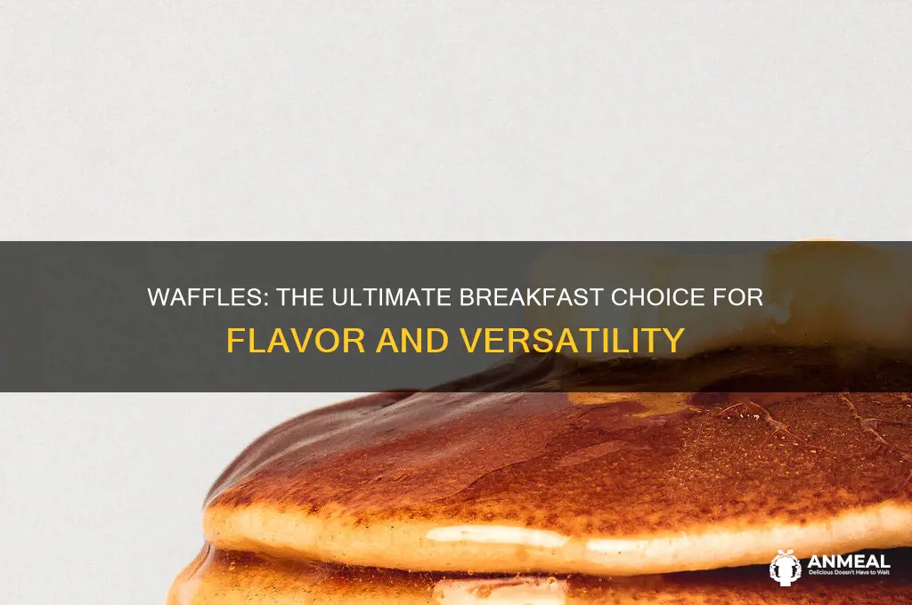 why are waffles the best breakfast food