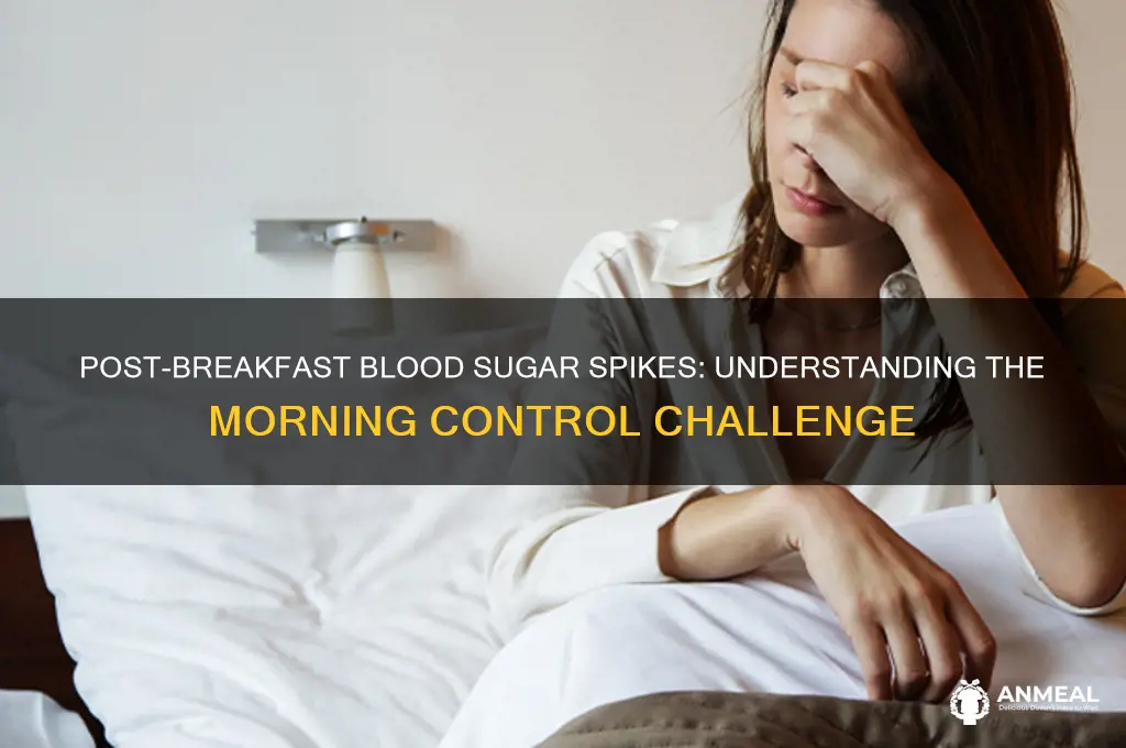 why blood sugar after breakfast is hard to control