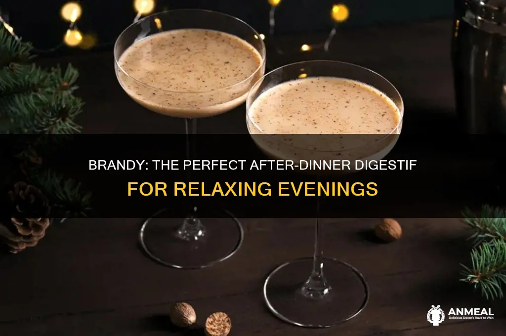 why brandy is after dinner drink