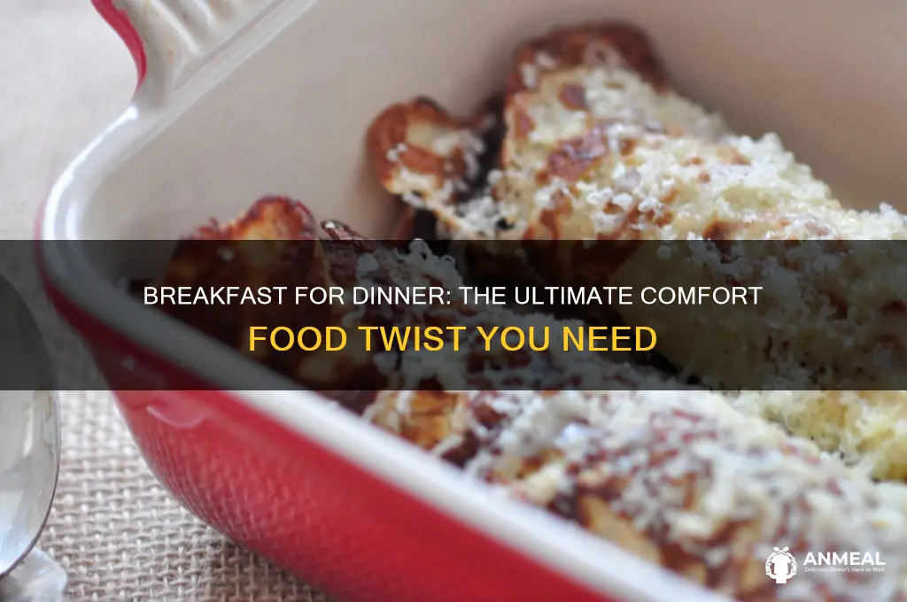 why breakfast for dinner is the best