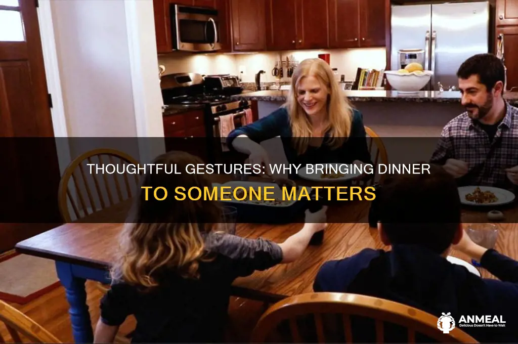 why bring dinner to someone