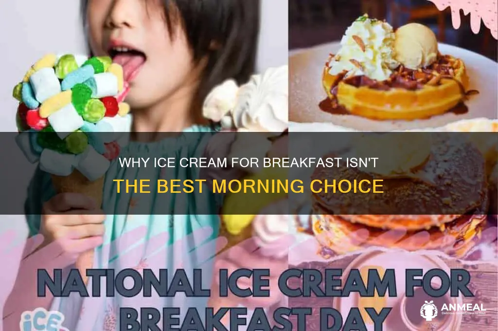 why cant i have ice cream for breakfast