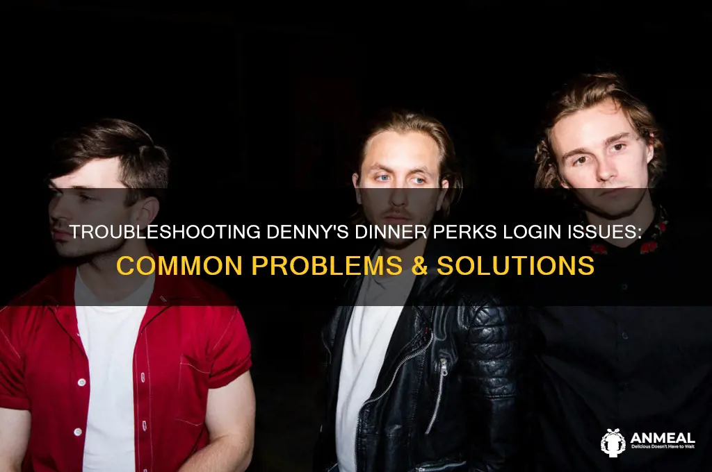 why cant i login into dennys dinner perks