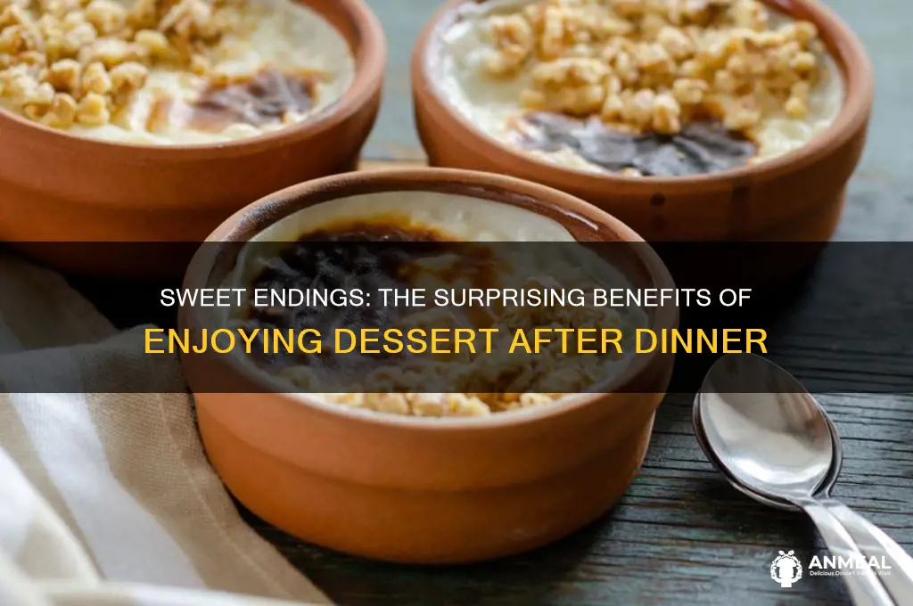 why desert after dinner