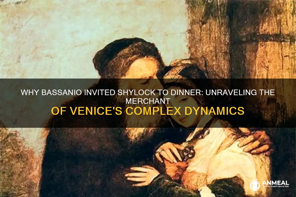 why did bassanio invite shylock to dinner