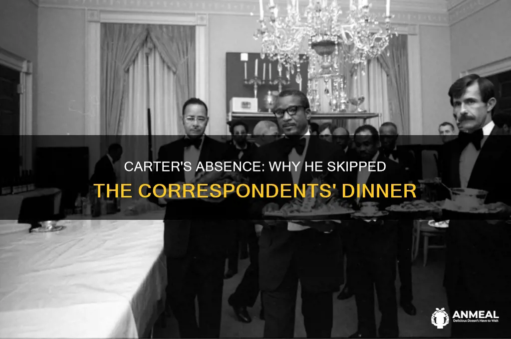 why did carter not attend correspondents dinner