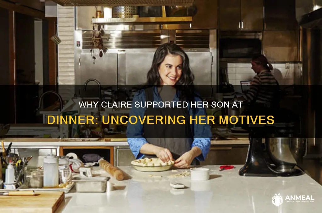 why did claire help her son the dinner