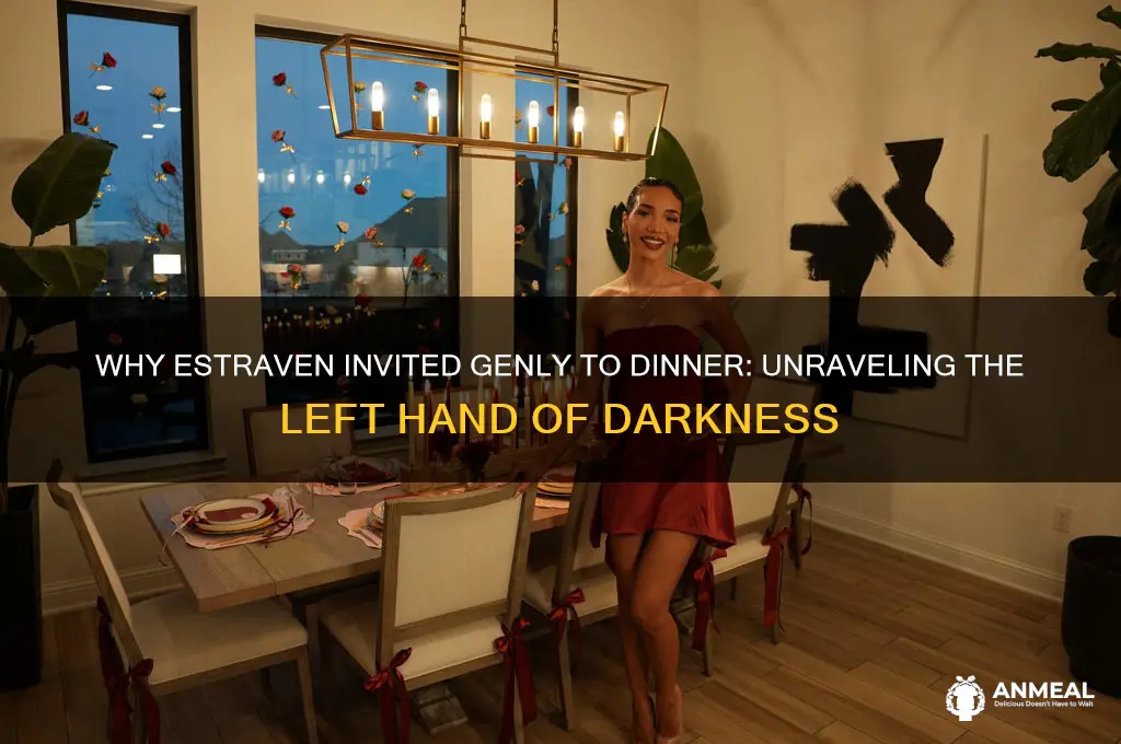 why did estraven invite genly to dinner