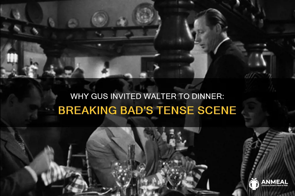 why did gus have walter over for dinner