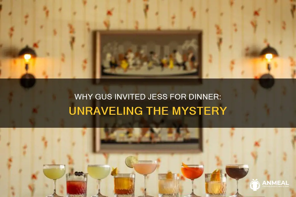 why did gus invite jess for dinner