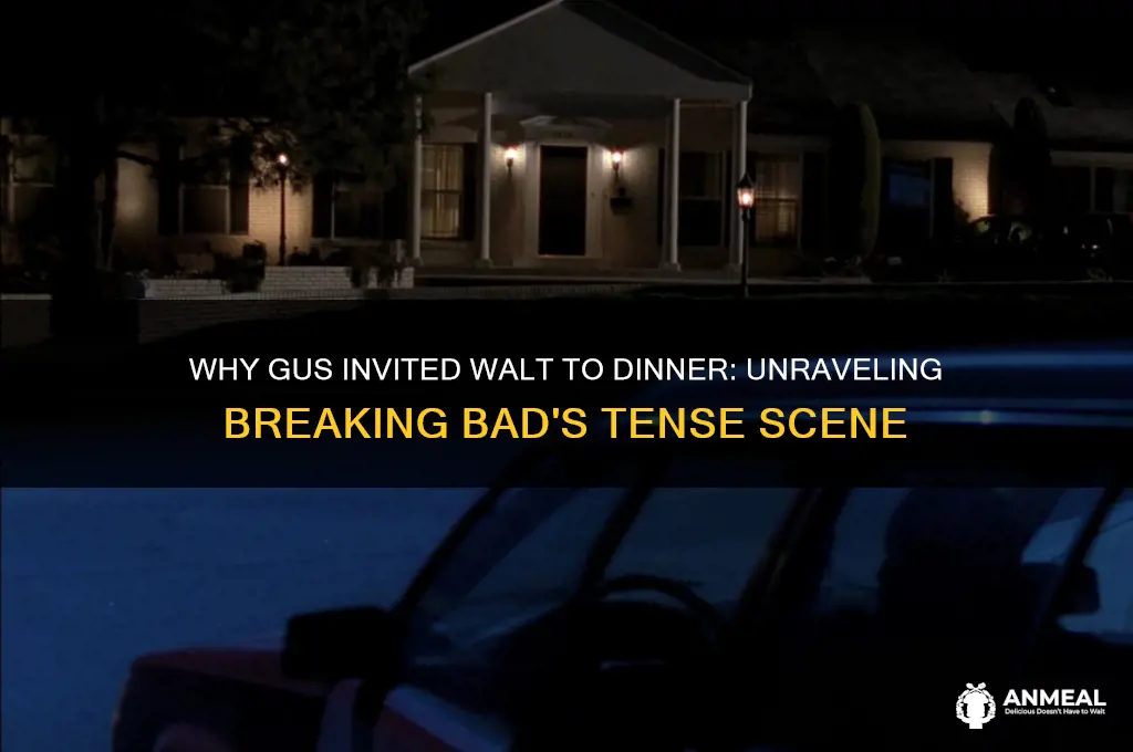 why did gus invite walt to dinner