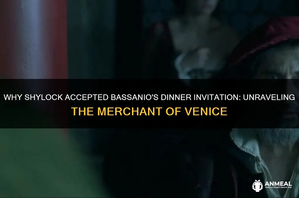 why did shylock accept the invitation to dinner