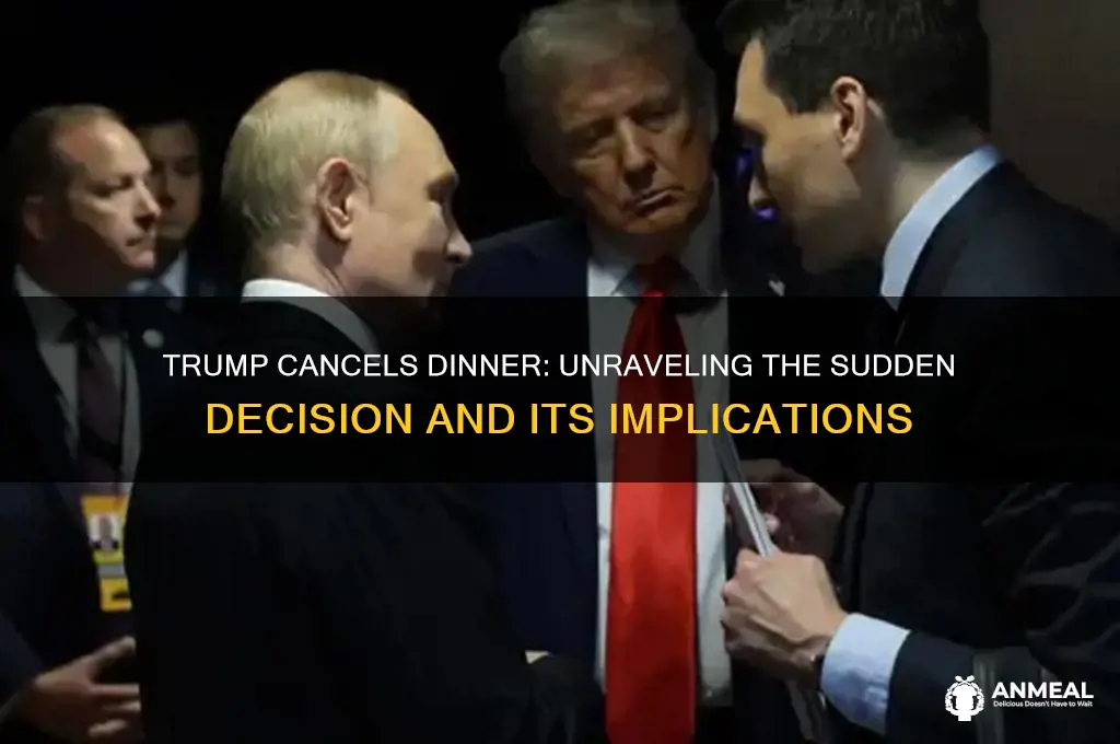 why did trump cancel dinner
