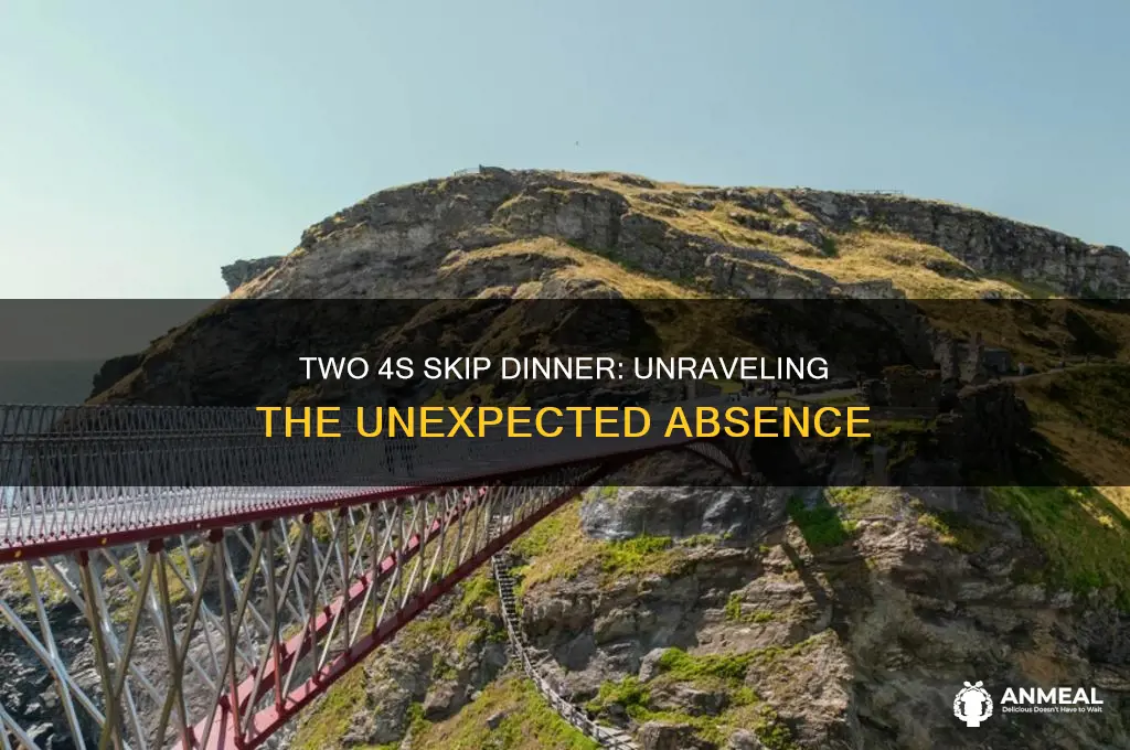 why did two 4s skip dinner