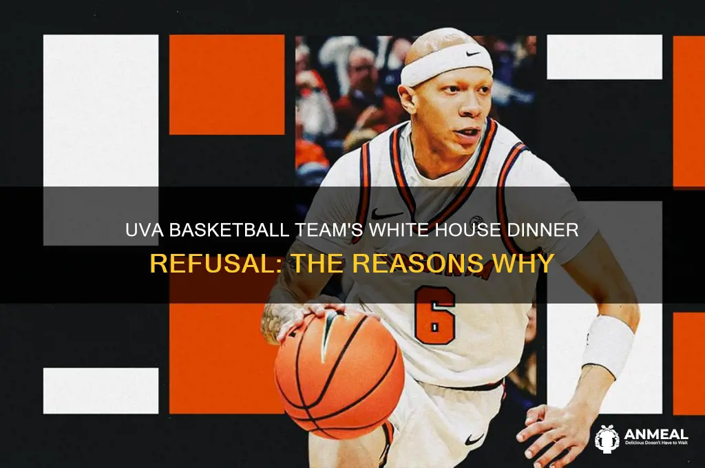 why did uva basketball team refuse dinner at white house