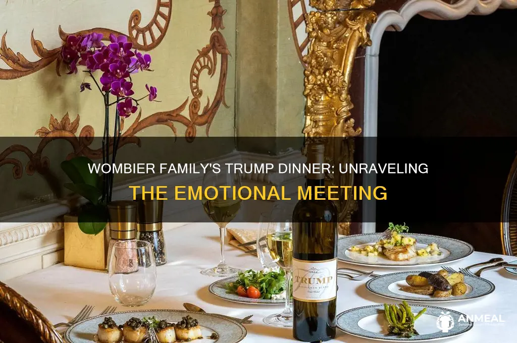 why did wombier family have dinner with trump