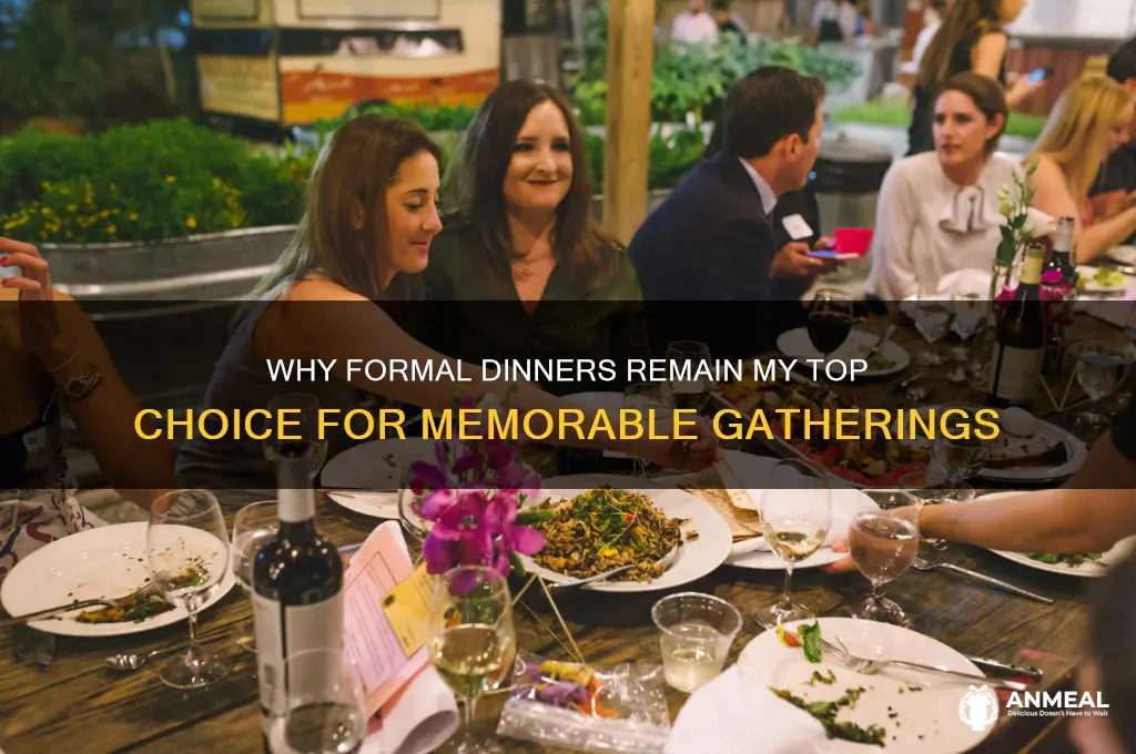 why did you choose a formal dinner
