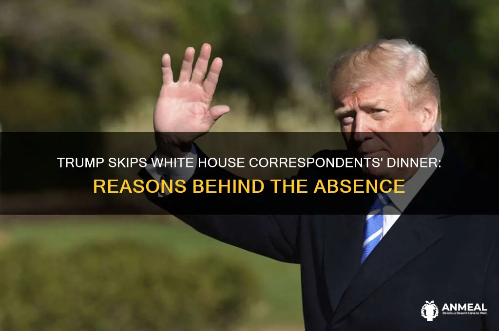 why didnt go trump go to white house correspondent dinner